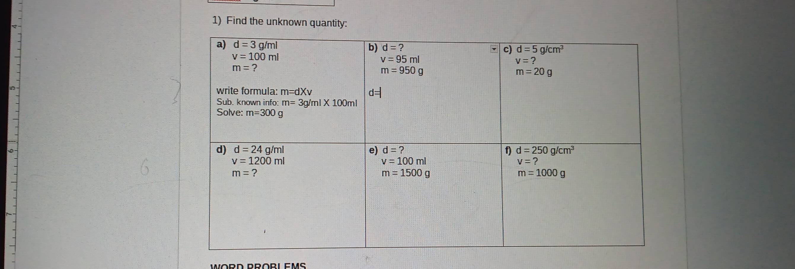 Find the unknown quantity:
WORD PROBL EMS