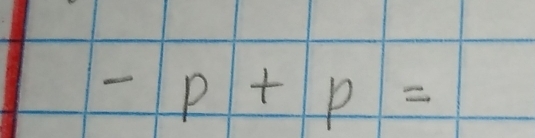 -p+p=