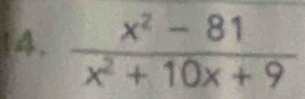  (x^2-81)/x^2+10x+9 