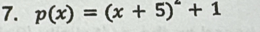 p(x)=(x+5)^2+1