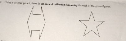 Using a colored pencil, draw in all lines of reflection symmetry for each of the given figures.