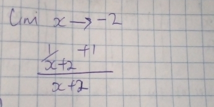 lim xto -2
frac  1/x+2 +1x+2