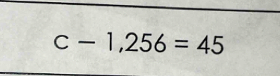 c-1,256=45