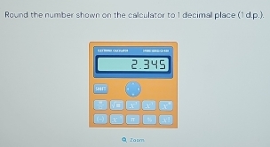 Round the number shown on the calculator to 1 decimall place (1 d.p.).
2
2.345
F
x X X
r π
Zabm