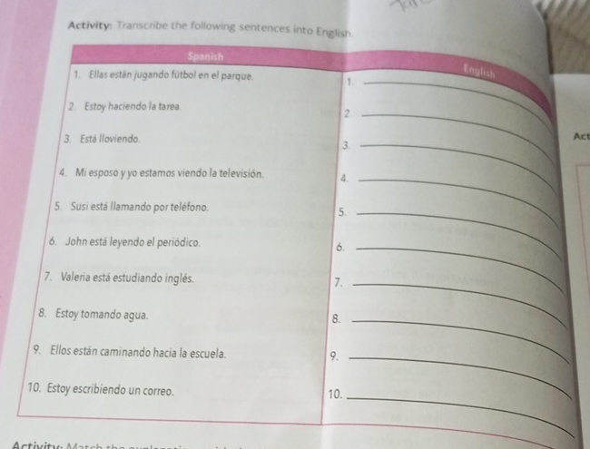 Activity: Transcribe the following sentenc 
Act 
_