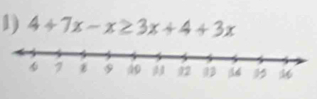 4+7x-x≥ 3x+4+3x