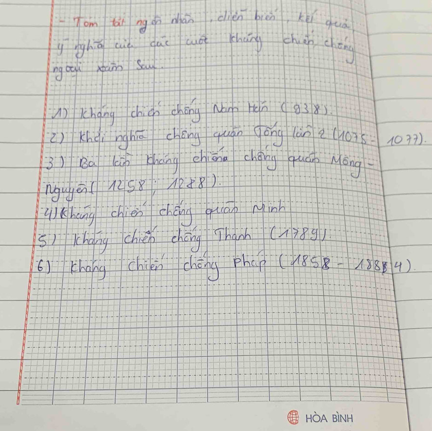 Tom tán ng oì án, cién biēn kéi quá 
ynghā cè dāi aè zhāng chuàn chāng 
ng ouu xan Soul 
() Kháng chiní chéng Nm Hǎn (938)
2)Khéi nghū chéng quán gōng làn? 1075=1077). 
3) Ba kùn cháng chiāna chéing quán Móng 
ngugen (1258:1288). 
()Kkāng chién chéng quān Minh 
s) kchong chién chéng Than (A)Bg) 
6) cháng chién chéng phúp (1858-1884)