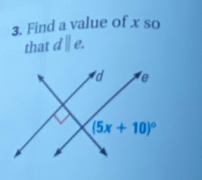 Find a value of x so
that d||e.