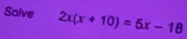 Salve 2x(x+10)=6x-18