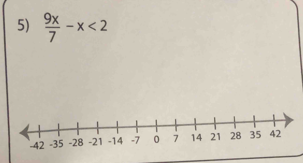  9x/7 -x<2</tex>