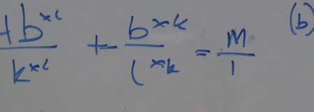 frac 4b^(x_1)k^(x_2)+frac b^(x_k)(m_k)^m_k= m/1  b