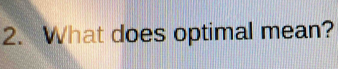 What does optimal mean?