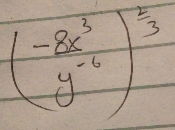 ( (-8x^3)/y^(-6) )^ 2/3 