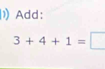 Add:
3+4+1=□