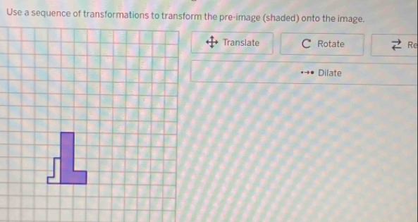 Translate Rotate Re 
Dilate