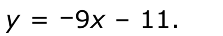 y=-9x-11.