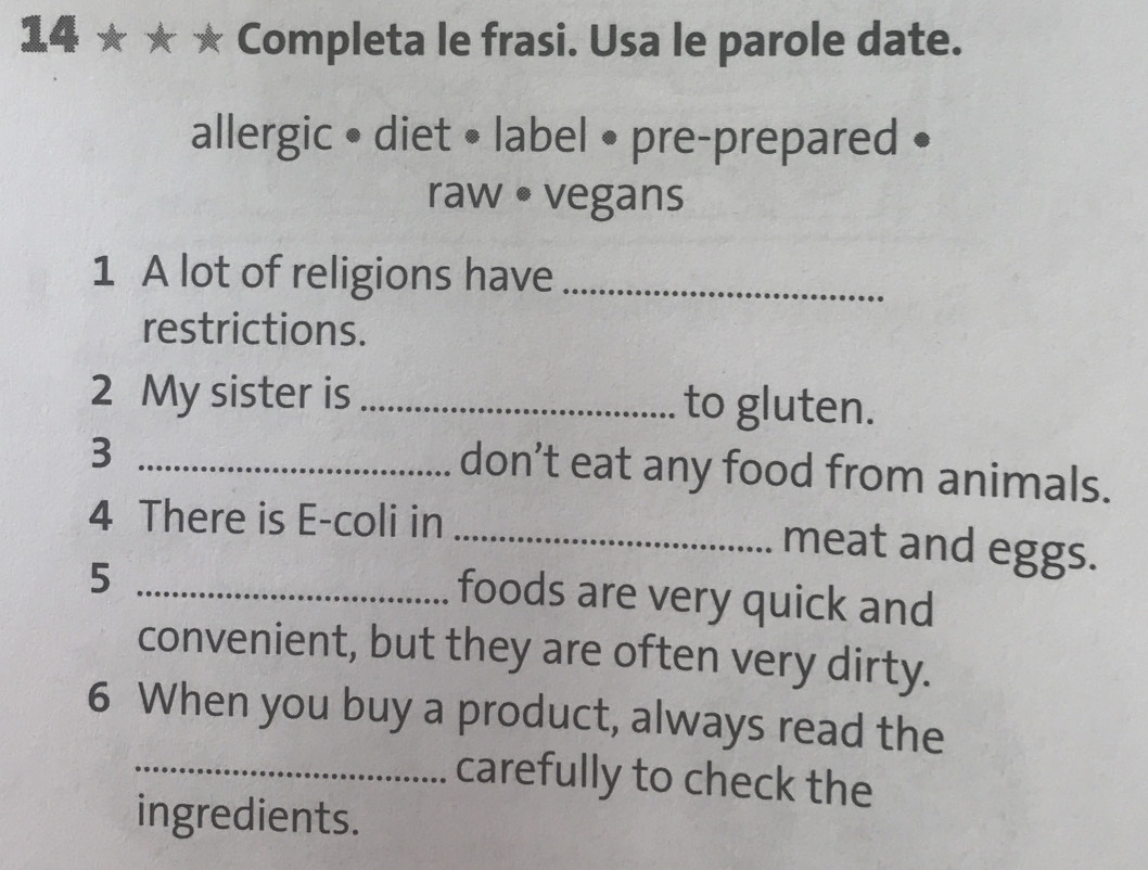 Solved: 14 * ★ ★ Completa le frasi. Usa le parole date. allergic • diet ...