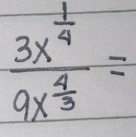 frac 3x^(frac 1)49x^(frac 4)3=