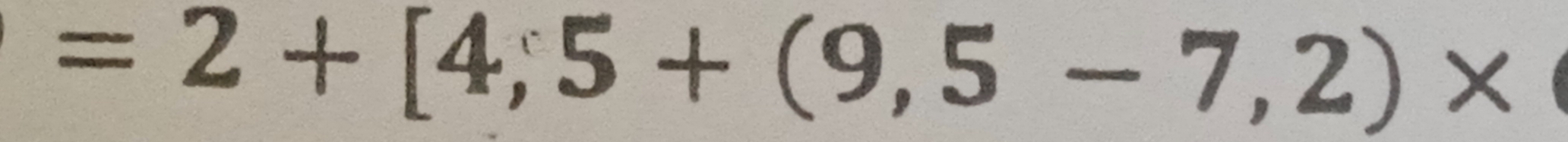 =2+[4,5+(9,5-7,2)*