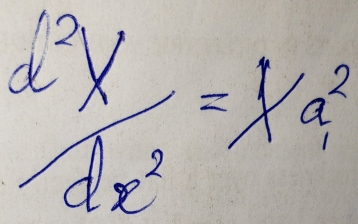  d^2x/dx^2 =1/a^2