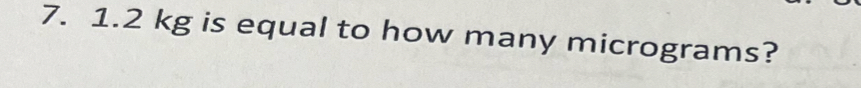 1.2 kg is equal to how many micrograms?