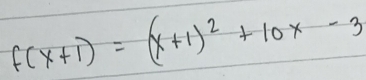 f(x+1)=(x+1)^2+10x-3