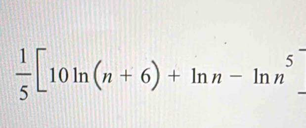  1/5 [10ln (n+6)+ln n-ln n^5