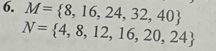 M= 8,16,24,32,40
N= 4,8,12,16,20,24