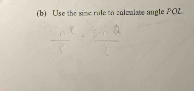 Use the sine rule to calculate angle PQL.