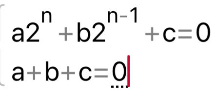 a2^n+b2^(n-1)+c=0