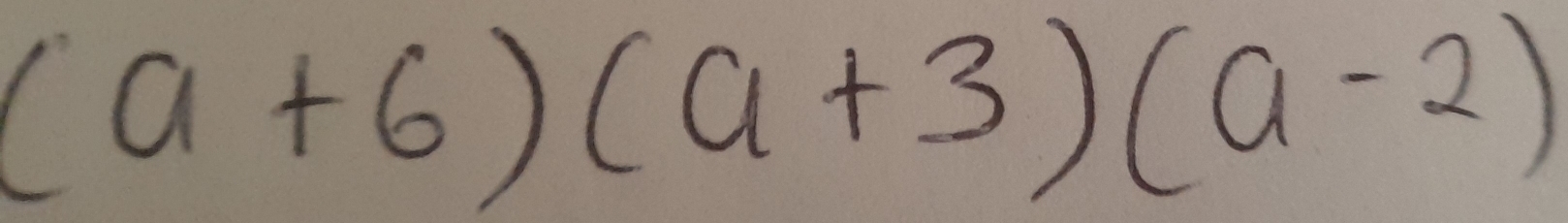 (a+6)(a+3)(a-2)