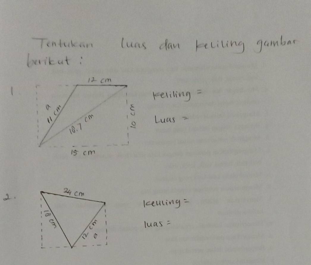 Tontutcan luas dan keliling gambar 
berikat: 
1 
reliling = 
Luas - 
2.
keliling =
luas =