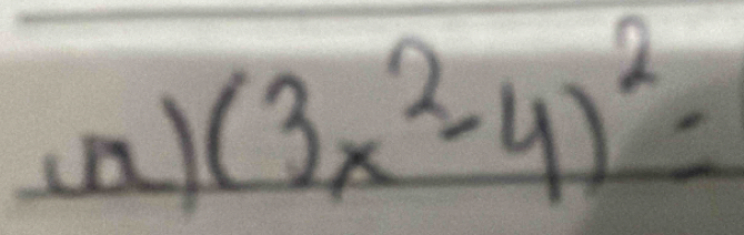 (3x^2-4)^2=