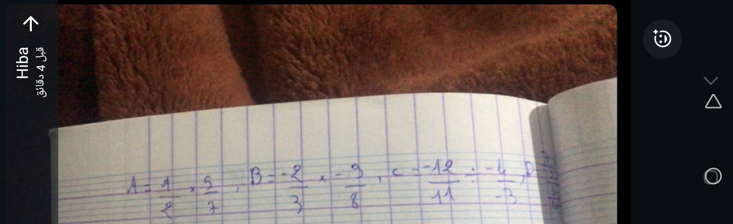 A= 1/2 *  5/7 , B= (-2)/3 *  (-9)/8 , C= (-12)/11 /  (-4)/-3 , D= 24/5 