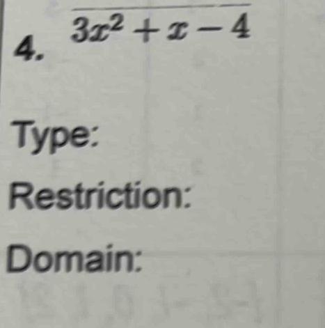 3x^2+x-4
4. 
Type: 
Restriction: 
Domain: