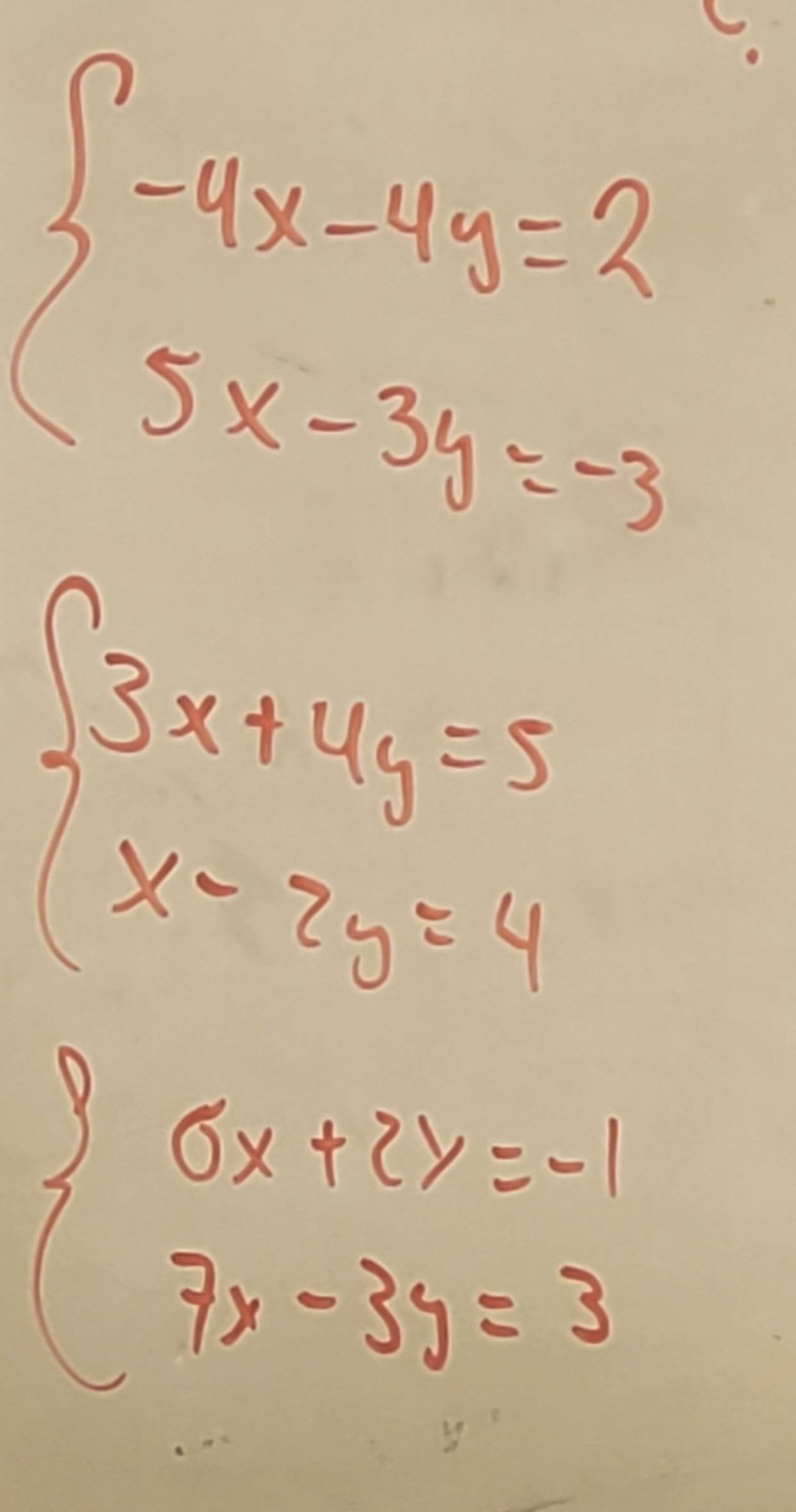 beginarrayl -4x-4y=2 5x-3y=-3endarray.
beginarrayl 3x+4y=5 x-2y=4endarray.
beginarrayl 6x+2y=-1 7x-3y=3endarray.