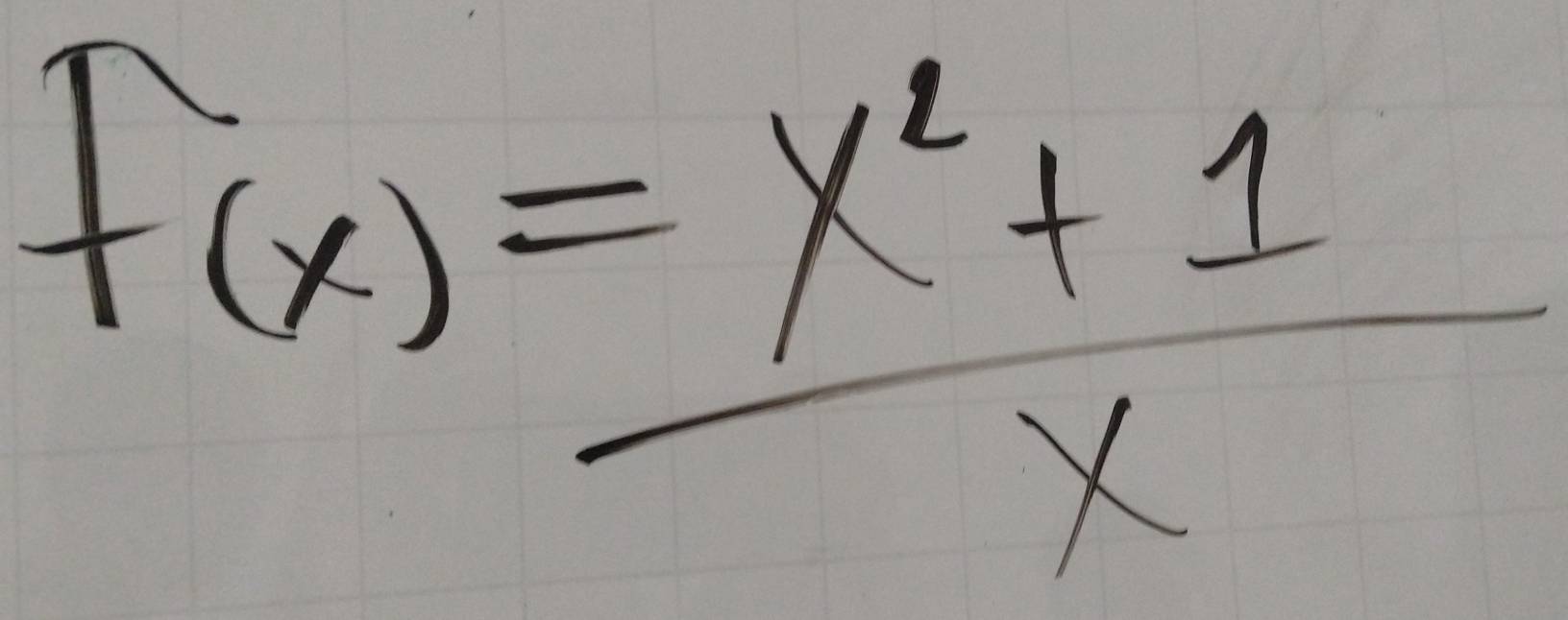 F(x)= (x^2+1)/x 