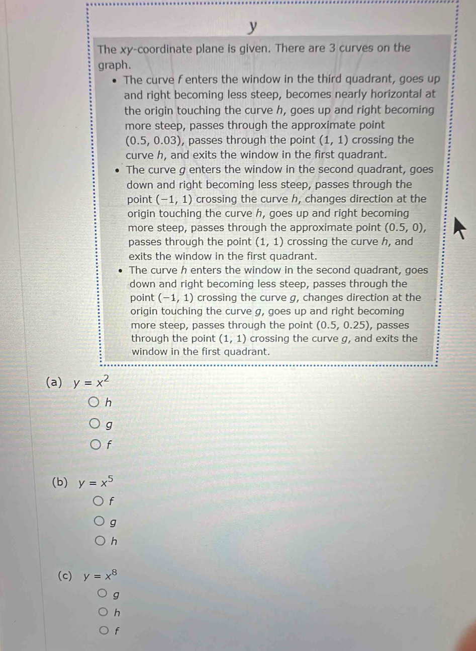 Solved: y The xy -coordinate plane is given. There are 3 curves on the ...