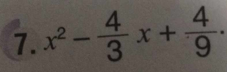 x^2- 4/3 x+ 4/9 .