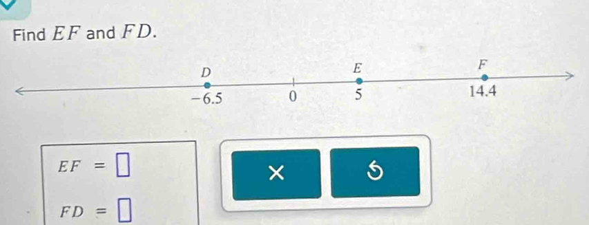 Find EF and FD.
EF=□
×
5
FD=□