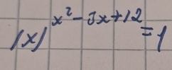 |x|^x^2-3x+12=1