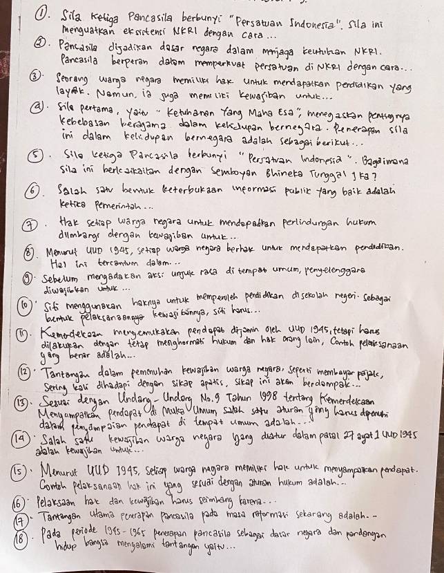 ①. Sila keliga Pancasila berbunyi " Persatuan Indonesia " Sla in
menguatkan esitensi NKRI dengan care. . .
③. Pancasile digedikan dosar negare dalam merjaga keutuban NKR1.
Pancasila berperon dolom memperkvet persotvan di NKel dergan cars. . .
③. Seorong wargs negare memiles har untak mendapatken pendilikan yong
laymk. Nomun, is suga mem liki keweriban untu. . .
(. Sile pertema, yot " Ketunanen tong Ming Esg ", menegasron penting ruo
kebebesan beragama dolam keldupan bernegara. Penerapan sila
ini dalam kelidupan bernegan adaion selagenberikut. .
5. Silo ketiga Pancasile beckunyi " Persatan Indonesia". Bagaimona
sila ini bericzikaitom dengan semboyon Bhineto Tungga1 1 a?
66. Saloh saw bennk beterbukaan informass pablic fang baik adolah
ketice pemerintah. . .
⑦. Hak setiop warga regara untuk mendopathen perlindungan hurum
dilmbangs cergan kewegiben umfut. .
⑧. Menwrut uup (945, setiop wor negare berher untule mendeptn penddican.
Hes int terconiom dom. .
⑨: Sebetum mengodakan ares: unfule rase ditemper umum, penyelenggane
diwfiokon unfuk. . .
[o' Sit menggunocan harnga untck memperoleh pendi en do seholoh reger. Sebegon
banfk pelotsang enayer keaagibonya, siti horus. . .
T. Kemoderozn mengemukaken pendopat dijamin oleh uup 1945, tetopi hons
gdng bener aad on terlp menghormets hutum dn har arong lo, Contoh pearesonoen
②2: Tantongan dolom pemenuhan kewoyben worgo negaro, seperts membayor pepple,
Sering kow dhadap: dengan sikdp apartis, slkap ini oran berdompak. .
⑤.Secue dengan Undang- Undong. No. g John 19018 tentang, Hemerderceom
Menyamporken pendopat di Muke Umum sych sayu Zhuran ying hanes dopenuhi
darend pang ampsion pendepat di temport umum adaioh.
( Salah so Kewegiion worgo negaro yong diatur detom perl ot aget1 (uD 1Bs
adalan kewenan untule
(5). Menurat UU. D 1945, Seliop warg nagare memilies hale untule menyompoean pendepot.
Contoh pelorsaneon lok in yong secuai dergan aturon huum addlen..
(6): Pelaksaon hat dan seugyiban haus seimbeng berena. .
A. Tantangen Wams poerapin pancesilg pade mase reformar selerong edeigh. 
18. Pada periode 1945-1965 penerepen pancasile selager deor negara don pordengen
hdup bengso mengoloms tentangan yort. . .