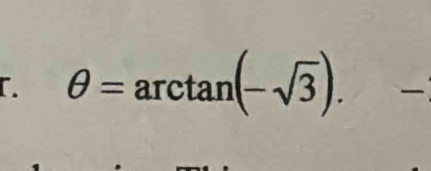 θ =arctan (-sqrt(3)).