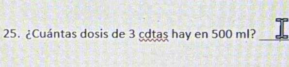 ¿Cuántas dosis de 3 cdtas hay en 500 ml?_