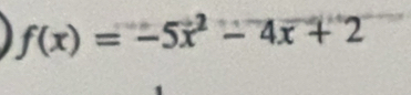 f(x)=-5x^2-4x+2