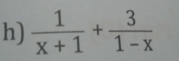  1/x+1 + 3/1-x 