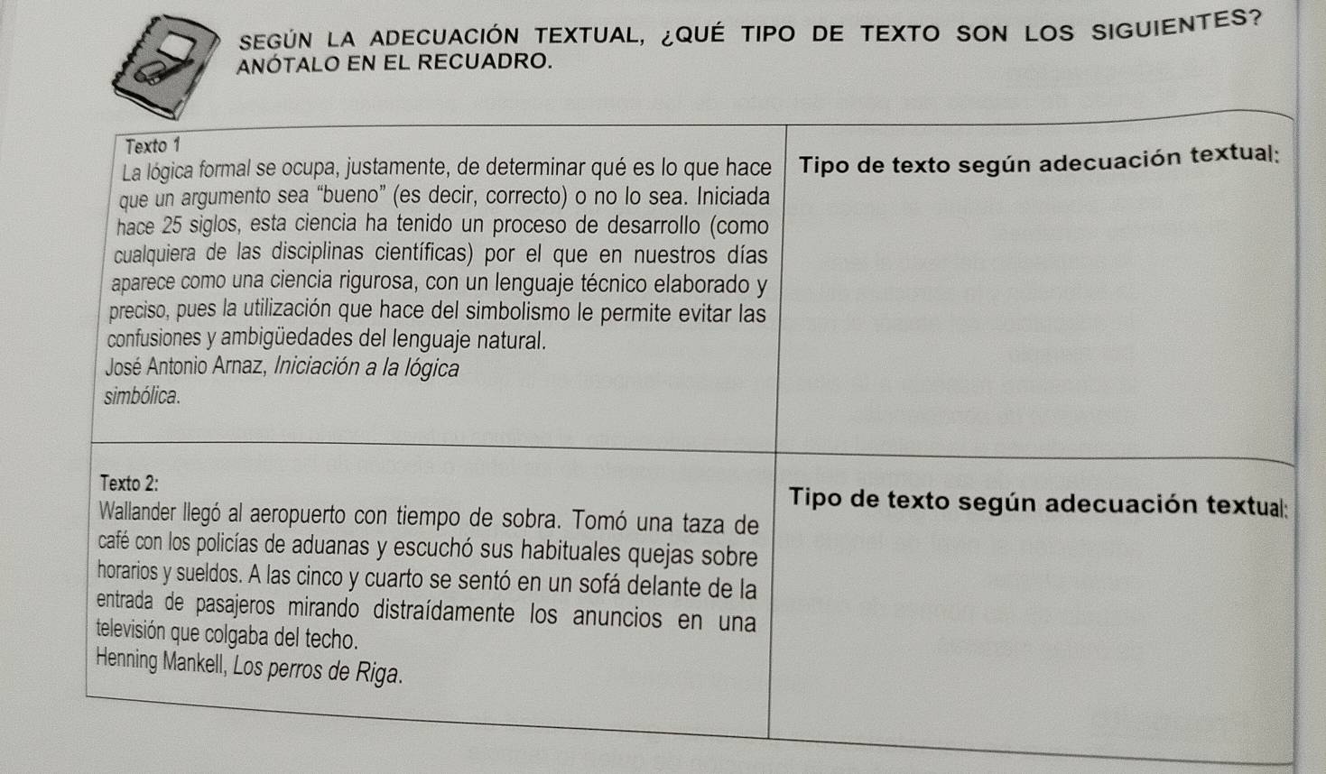 SEGÚN LA ADECUACIÓN TEXTUAL, ¿QUÉ TIPO DE TEXTO SON LOS SIGUIENTES? 
ANÓTALO EN EL RECUADRO.