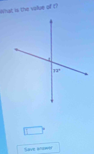 What is the value of t?
□°
Save answer