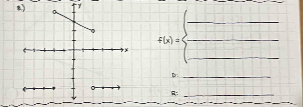 f(x)=beginarrayl endarray. _ 
D:_ 
R:_