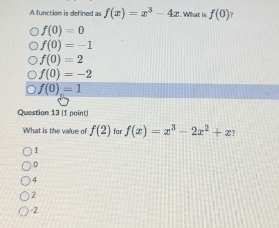 Solved: A function is defined as f(x)=x^3-4x. What is f(0) ? f(0)=0 f(0 ...